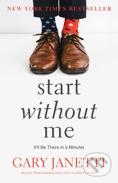 Kniha: Start Without Me (Gary Janetti). St. Martin´s Press, 2022 Kniha: Start Without Me (Gary Janetti). St. Martin´s Press, 2022