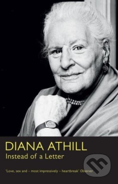 Kniha: Instead of a Letter (Diana Athill). Granta Books, 2022 Kniha: Instead of a Letter (Diana Athill). Granta Books, 2022