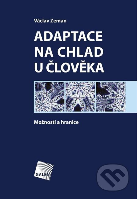 Kniha: Adaptace na chlad u člověka (Václav Zeman). Galén, 2025 Kniha: Adaptace na chlad u člověka (Václav Zeman). Galén, 2025