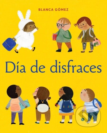 Kniha: Dia de disfraces (Dress-Up Day Spanish Edition) (Blanca Gomez). Abrams Books for young Readers, 2022 Kniha: Dia de disfraces (Dress-Up Day Spanish Edition) (Blanca Gomez). Abrams Books for young Readers, 2022