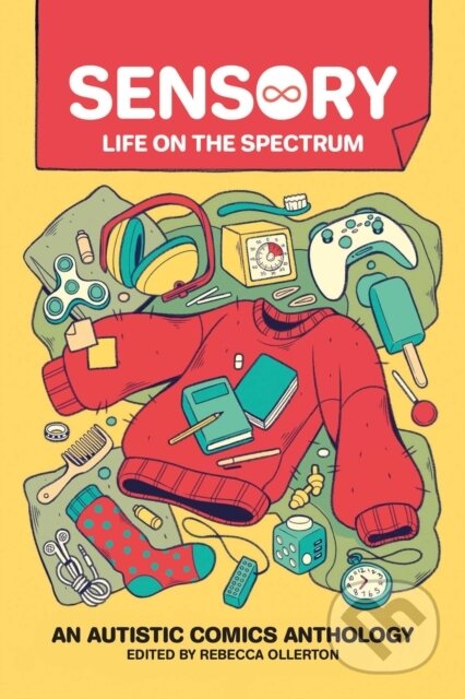Kniha: Sensory: Life on the Spectrum (Rebecca Ollerton). Andrews McMeel, 2022 Kniha: Sensory: Life on the Spectrum (Rebecca Ollerton). Andrews McMeel, 2022