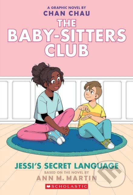 Kniha: BSCG: The Babysitters Club: Jessi's Secret Language (Ann M. Martin). Scholastic, 2022 Kniha: BSCG: The Babysitters Club: Jessi's Secret Language (Ann M. Martin). Scholastic, 2022