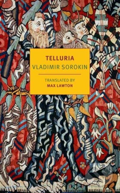 Kniha: Telluria (Max Lawton a Vladimir Sorokin). , 2022 Kniha: Telluria (Max Lawton a Vladimir Sorokin). , 2022