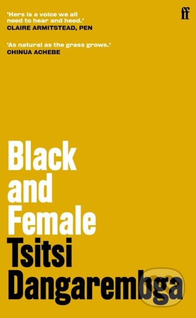 Kniha: Black and Female (Tsitsi Dangarembga). Faber and Faber, 2022 Kniha: Black and Female (Tsitsi Dangarembga). Faber and Faber, 2022