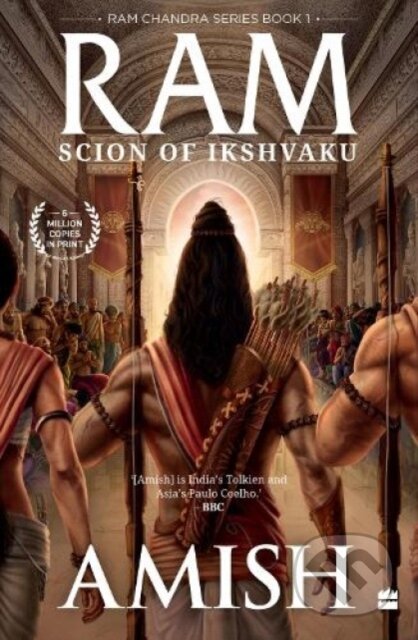 Kniha: Ram - Scion Of Ikshvaku (Ram Chandra Series Book 1) (Amish Tripathi). , 2022 Kniha: Ram - Scion Of Ikshvaku (Ram Chandra Series Book 1) (Amish Tripathi). , 2022