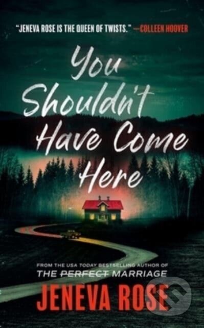 Kniha: You Shouldn't Have Come Here (Jeneva Rose). Blackstone Publishing, 2023 Kniha: You Shouldn't Have Come Here (Jeneva Rose). Blackstone Publishing, 2023
