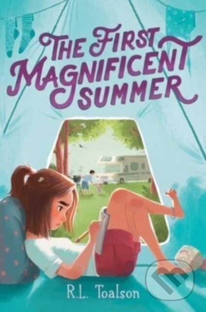 Kniha: The First Magnificent Summer (R.L. Toalson). Aladdin, 2023 Kniha: The First Magnificent Summer (R.L. Toalson). Aladdin, 2023