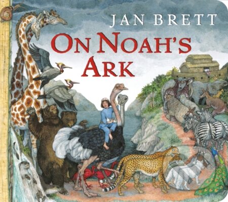 Kniha: On Noah's Ark (Oversized Lap Board Book) (Jan Brett). , 2023 Kniha: On Noah's Ark (Oversized Lap Board Book) (Jan Brett). , 2023