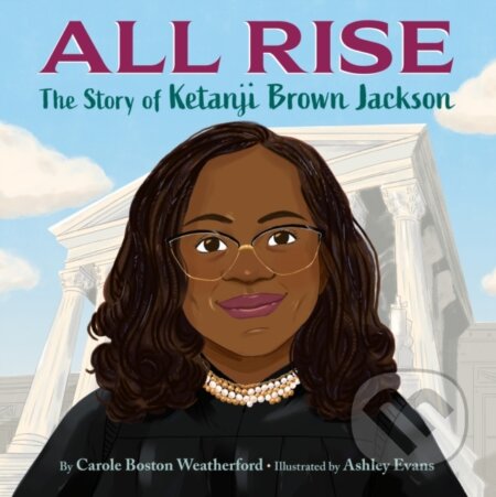 Kniha: All Rise (Ashley Evans a Carole Boston Weatherford). , 2023 Kniha: All Rise (Ashley Evans a Carole Boston Weatherford). , 2023