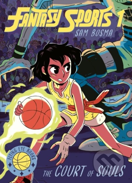 Kniha: Fantasy Sports 1 (Sam Bosma). Flying Eye Books, 2023 Kniha: Fantasy Sports 1 (Sam Bosma). Flying Eye Books, 2023