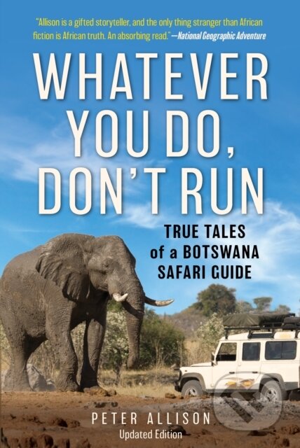 Kniha: Whatever You Do, Don't Run (Peter Allison). Lyons Press, 2023 Kniha: Whatever You Do, Don't Run (Peter Allison). Lyons Press, 2023