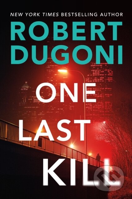 Kniha: One Last Kill (Robert Dugoni). Thomas & Mercer, 2023 Kniha: One Last Kill (Robert Dugoni). Thomas & Mercer, 2023