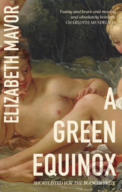 Kniha: A Green Equinox (Elizabeth Mavor). Virago, 2023 Kniha: A Green Equinox (Elizabeth Mavor). Virago, 2023