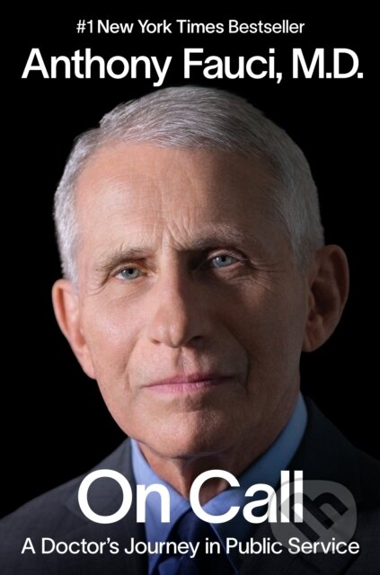 Kniha: On Call (Anthony S. Fauci). Viking, 2024 Kniha: On Call (Anthony S. Fauci). Viking, 2024