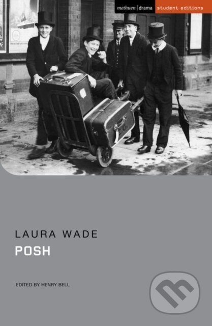 Kniha: Posh (Henry Bell a Laura Wade). Methuen Drama, 2024 Kniha: Posh (Henry Bell a Laura Wade). Methuen Drama, 2024