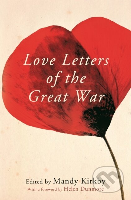 Kniha: Love Letters of the Great War (Mandy Kirkby). Pan Books, 2024 Kniha: Love Letters of the Great War (Mandy Kirkby). Pan Books, 2024