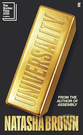 Kniha: Universality (Natasha Brown). Faber and Faber, 2025 Kniha: Universality (Natasha Brown). Faber and Faber, 2025