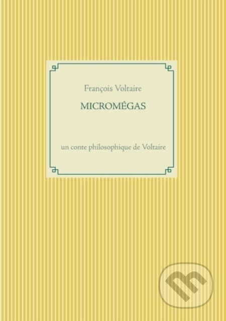 Kniha: Micromegas (Fran Ois Voltaire). BOOKS ON DEMAND, 2021 Kniha: Micromegas (Fran Ois Voltaire). BOOKS ON DEMAND, 2021