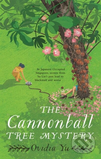 Kniha: The Cannonball Tree Mystery (Ovidia Yu). Constable, 2021 Kniha: The Cannonball Tree Mystery (Ovidia Yu). Constable, 2021