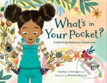 Kniha: What's in Your Pocket? (Heather L. Montgomery a Maribel Lechuga). , 2021 Kniha: What's in Your Pocket? (Heather L. Montgomery a Maribel Lechuga). , 2021