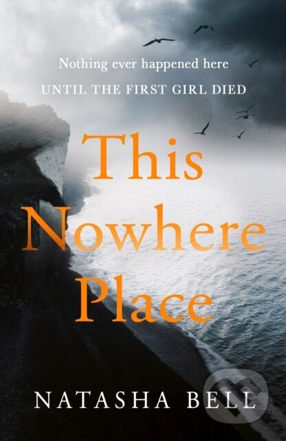Kniha: This Nowhere Place (Natasha Bell). Michael Joseph, 2021 Kniha: This Nowhere Place (Natasha Bell). Michael Joseph, 2021