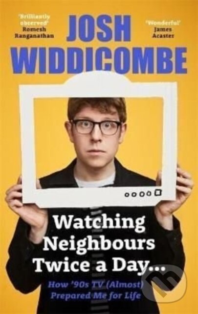 Kniha: Watching Neighbours Twice a Day... (Josh Widdocombe). Blink Publishing, 2022 Kniha: Watching Neighbours Twice a Day... (Josh Widdocombe). Blink Publishing, 2022