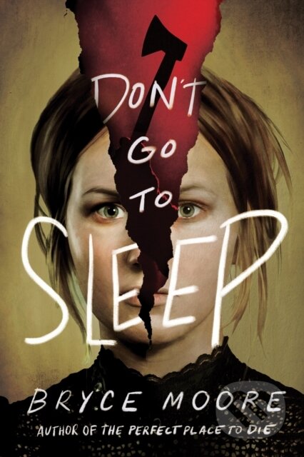 Kniha: Don't Go to Sleep (Bryce Moore). , 2022 Kniha: Don't Go to Sleep (Bryce Moore). , 2022