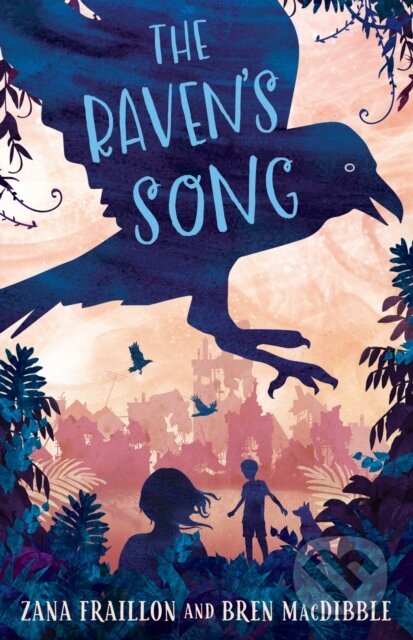 Kniha: The Raven's Song (Bren MacDibble a Zana Fraillon). Old Barn Books, 2022 Kniha: The Raven's Song (Bren MacDibble a Zana Fraillon). Old Barn Books, 2022