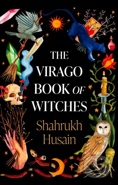 Kniha: The Virago Book Of Witches (Shahrukh Husain). Virago, 2022 Kniha: The Virago Book Of Witches (Shahrukh Husain). Virago, 2022