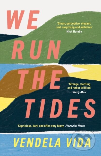 Kniha: We Run the Tides (Vendela Vida). Atlantic Books, 2022 Kniha: We Run the Tides (Vendela Vida). Atlantic Books, 2022