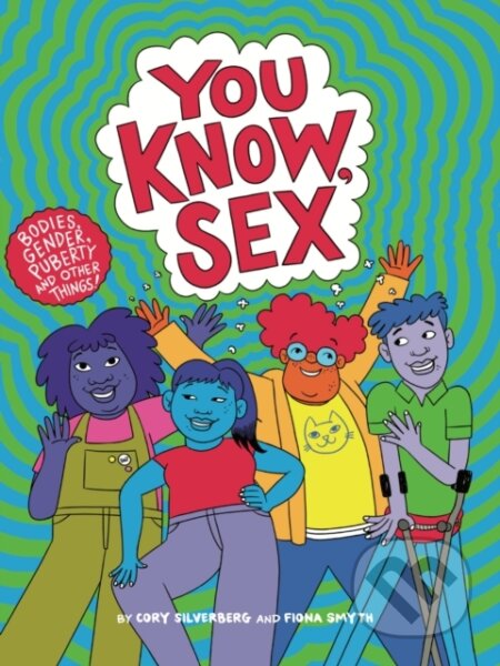 Kniha: You Know, Sex (Cory Silverberg). Seven Stories, 2022 Kniha: You Know, Sex (Cory Silverberg). Seven Stories, 2022