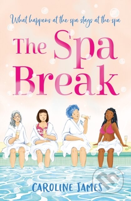 Kniha: The Spa Break (Caroline James). One More Chapter, 2022 Kniha: The Spa Break (Caroline James). One More Chapter, 2022
