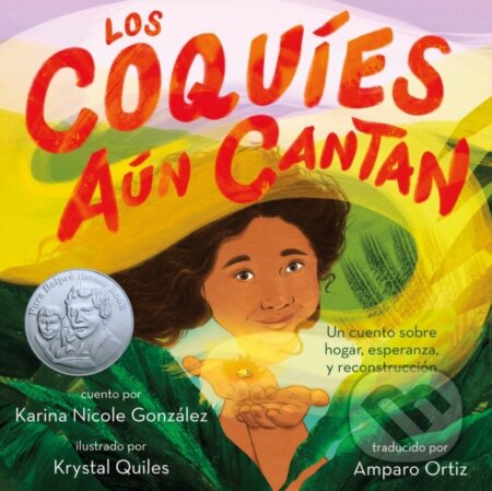 Kniha: Los coquies aun cantan (Karina Nicole Gonzalez). Roaring Brook, 2022 Kniha: Los coquies aun cantan (Karina Nicole Gonzalez). Roaring Brook, 2022