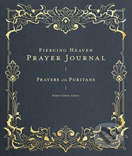 Kniha: Piercing Heaven Prayer Journal (Robert Elmer). , 2022 Kniha: Piercing Heaven Prayer Journal (Robert Elmer). , 2022