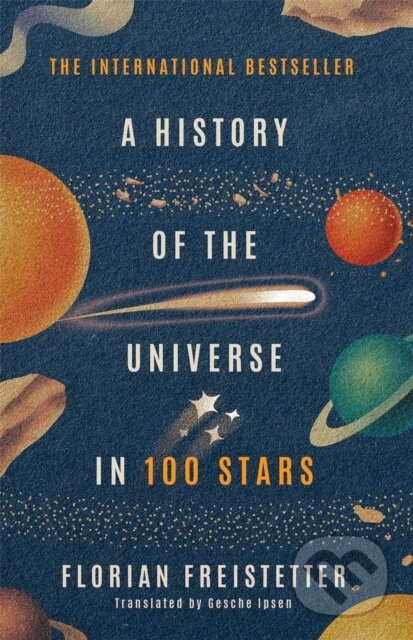 Kniha: A History of the Universe in 100 Stars (Florian Freistetter). Quercus, 2022 Kniha: A History of the Universe in 100 Stars (Florian Freistetter). Quercus, 2022