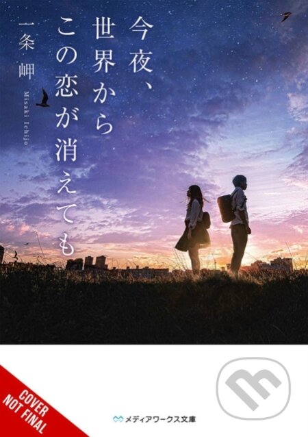 Kniha: Even If This Love Disappears Tonight (Misaki Ichijo a Winifred Bird). Yen Press, 2022 Kniha: Even If This Love Disappears Tonight (Misaki Ichijo a Winifred Bird). Yen Press, 2022