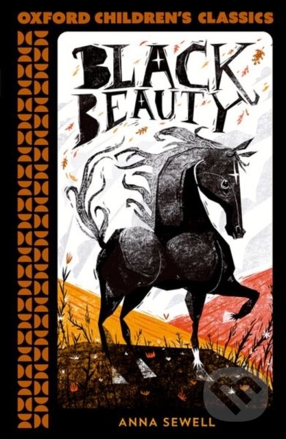Kniha: Oxford Children's Classics: Black Beauty (Anna Sewell). Oxford University Press, 2023 Kniha: Oxford Children's Classics: Black Beauty (Anna Sewell). Oxford University Press, 2023