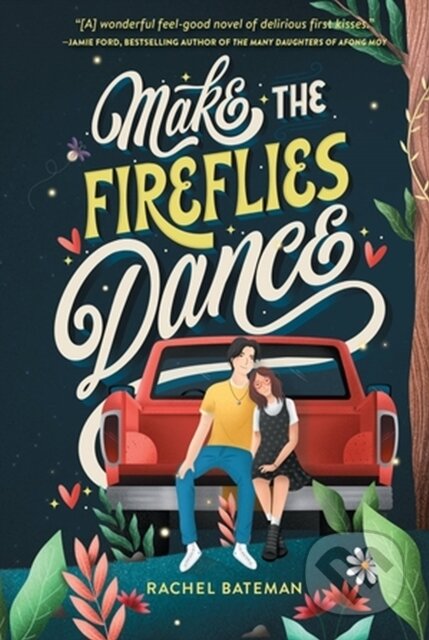 Kniha: Make the Fireflies Dance (Rachel Bateman). , 2023 Kniha: Make the Fireflies Dance (Rachel Bateman). , 2023