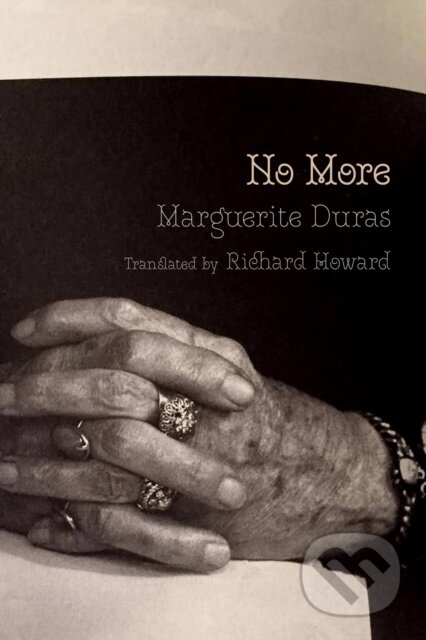 Kniha: No More (Marguerite Duras). Seven Stories, 2023 Kniha: No More (Marguerite Duras). Seven Stories, 2023
