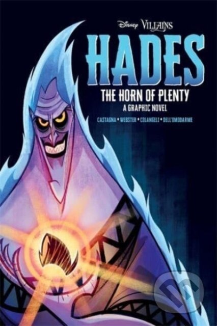 Kniha: Disney Villains: Hades The Horn of Plenty (Harriet Webster a Manlio Castagna). Autumn Publishing, 2023 Kniha: Disney Villains: Hades The Horn of Plenty (Harriet Webster a Manlio Castagna). Autumn Publishing, 2023