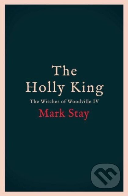 Kniha: The Holly King (Mark Stay). Simon & Schuster, 2023 Kniha: The Holly King (Mark Stay). Simon & Schuster, 2023