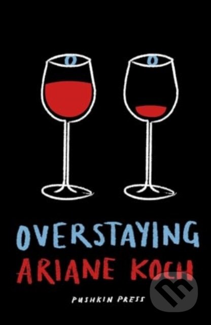 Kniha: Overstaying (Ariane Koch). Pushkin Press, 2024 Kniha: Overstaying (Ariane Koch). Pushkin Press, 2024