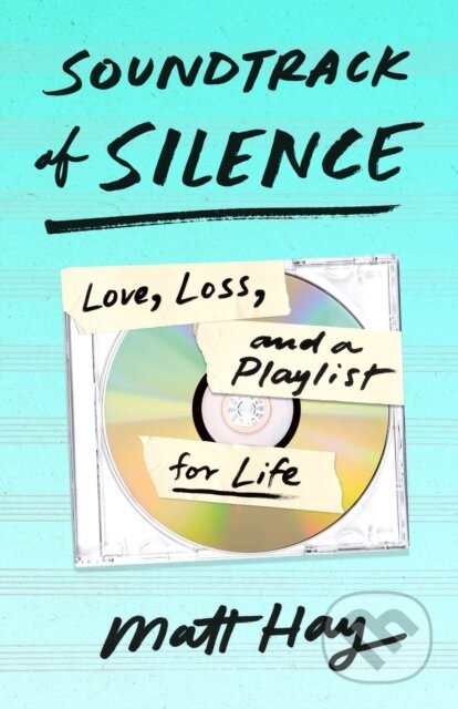 Kniha: Soundtrack of Silence (Matt Hay). St. Martin´s Press, 2024 Kniha: Soundtrack of Silence (Matt Hay). St. Martin´s Press, 2024