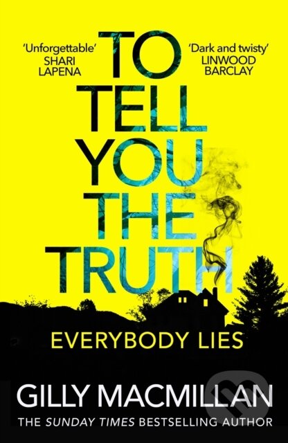 Kniha: To Tell You the Truth (Gilly Macmillan). Arrow Books, 2021 Kniha: To Tell You the Truth (Gilly Macmillan). Arrow Books, 2021