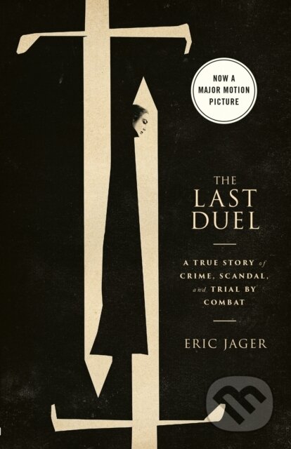 Kniha: Last Duel (Movie Tie-In) (Eric Jager). Crown, 2021 Kniha: Last Duel (Movie Tie-In) (Eric Jager). Crown, 2021