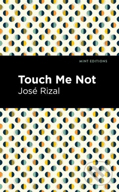 Kniha: Touch Me Not (Jose Rizal). , 2021 Kniha: Touch Me Not (Jose Rizal). , 2021