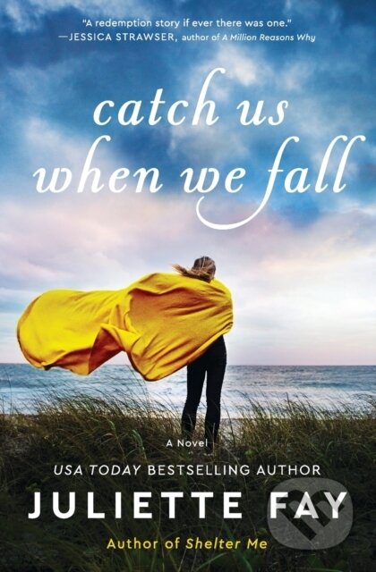Kniha: Catch Us When We Fall (Juliette Fay). , 2021 Kniha: Catch Us When We Fall (Juliette Fay). , 2021