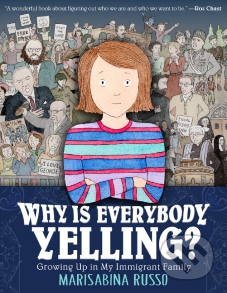 Kniha: Why Is Everybody Yelling? (Marisabina Russo). Farrar, Straus and Giroux, 2021 Kniha: Why Is Everybody Yelling? (Marisabina Russo). Farrar, Straus and Giroux, 2021