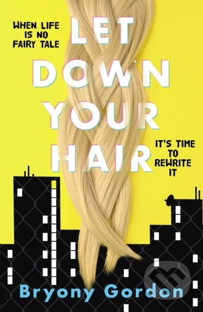 Kniha: Let Down Your Hair (Bryony Gordon). Orion, 2022 Kniha: Let Down Your Hair (Bryony Gordon). Orion, 2022