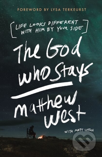 Kniha: The God Who Stays (Matthew West). Thomas Nelson Publishers, 2022 Kniha: The God Who Stays (Matthew West). Thomas Nelson Publishers, 2022